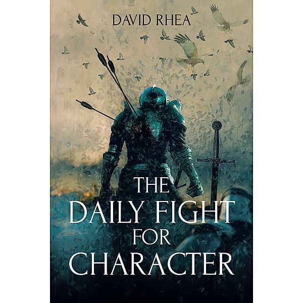 The Daily Fight for Character, David Rhea