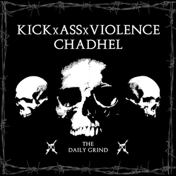 The Daily Grind, KickxAssxViolence & Chadhel