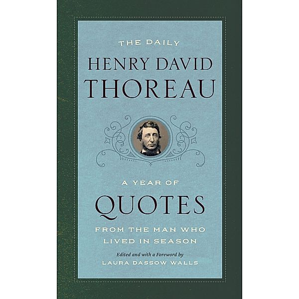 The Daily Henry David Thoreau / A Year of Quotes, Henry David Thoreau