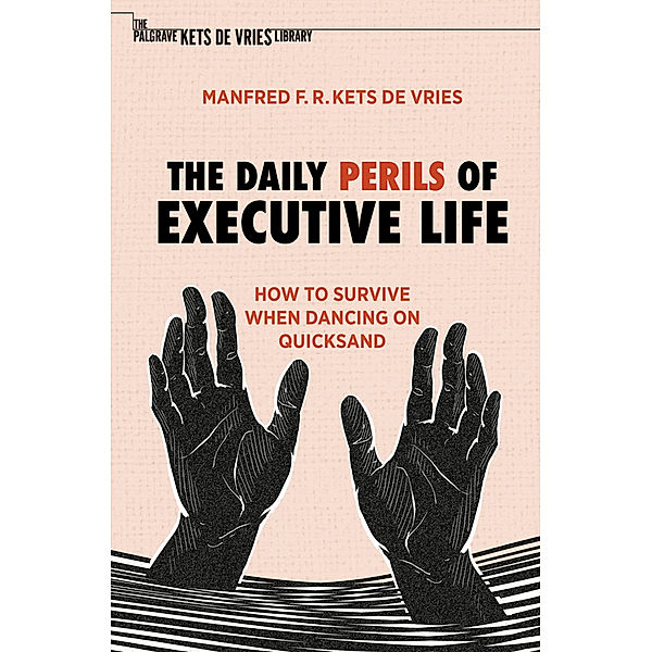 The Daily Perils of Executive Life, Manfred F. R. Kets de Vries