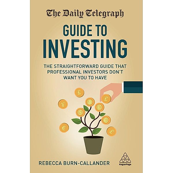 The Daily Telegraph Guide to Investing, Rebecca Burn-Callander