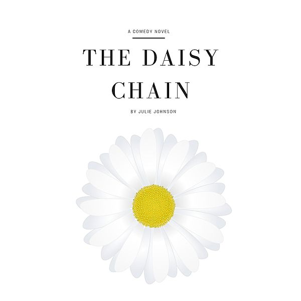 The Daisy Chain (The Daisy Chain series, #2) / The Daisy Chain series, Julie Johnson