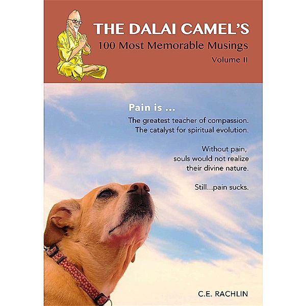 The Dalai Camel: The Dalai Camel's 100 Most Memorable Musings, C.E. Rachlin