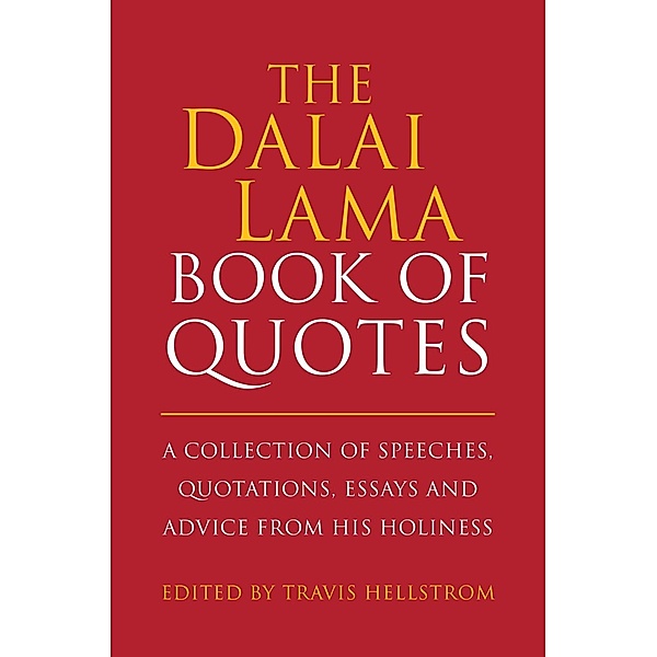 The Dalai Lama Book of Quotes / Little Book. Big Idea., Travis Hellstrom