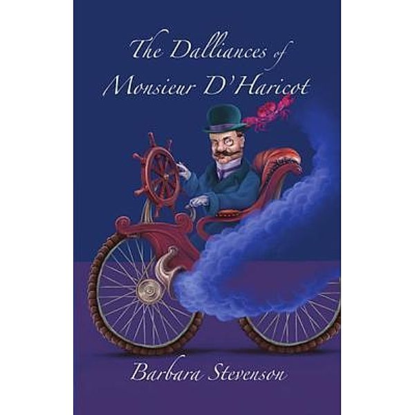 The Dalliances of Monsieur D'Haricot, Barbara Stevenson