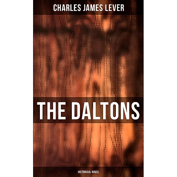 The Daltons (Historical Novel), Charles James Lever