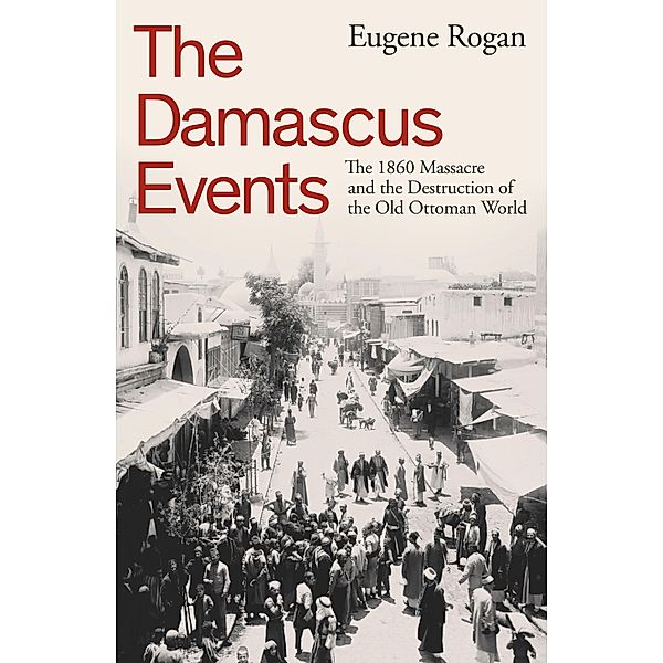 The Damascus Events, Eugene Rogan