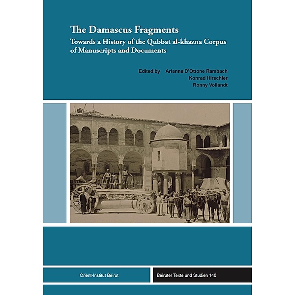 The Damascus Fragments / Beiruter Texte und Studien (BTS) Bd.140