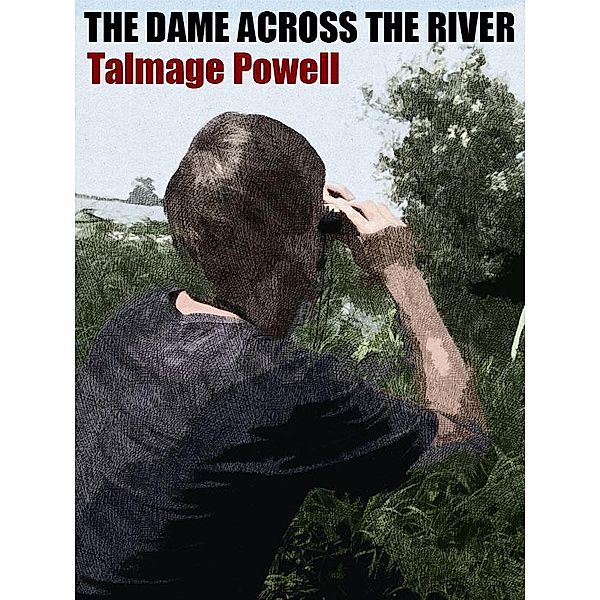 The Dame Across the River / Wildside Press, Talmage Powell