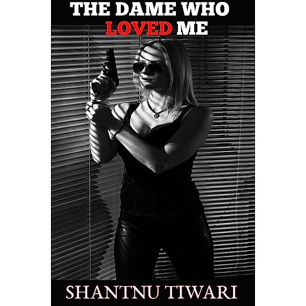 The Dame Who Loved Me, Shantnu Tiwari