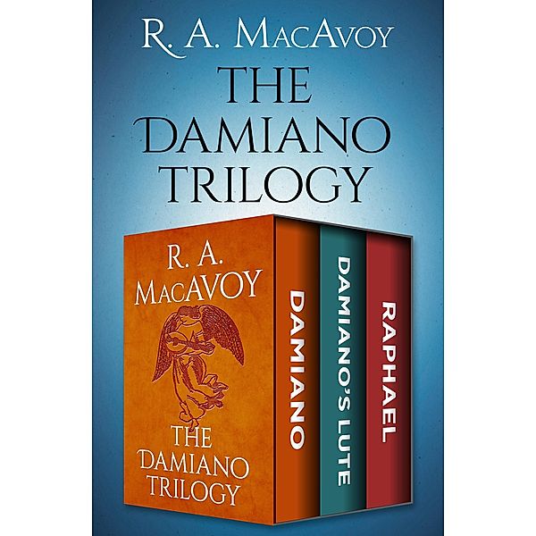 The Damiano Trilogy / The Damiano Trilogy, R. A. MacAvoy