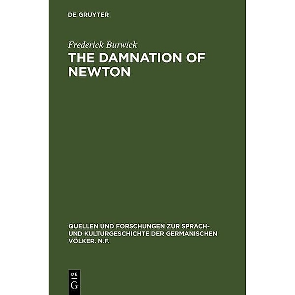 The Damnation of Newton / Quellen und Forschungen zur Sprach- und Kulturgeschichte der germanischen Völker. N.F. Bd.86, Frederick Burwick