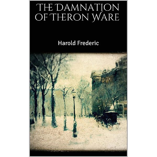 The Damnation of Theron Ware, Harold Frederic