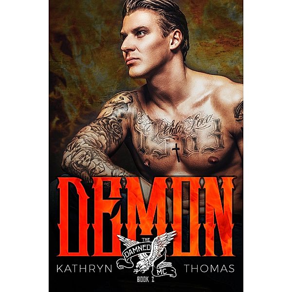 The Damned MC: Demon (The Damned MC, #2), Kathryn Thomas