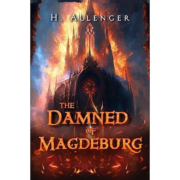 The Damned of Magdeburg, H. Allenger