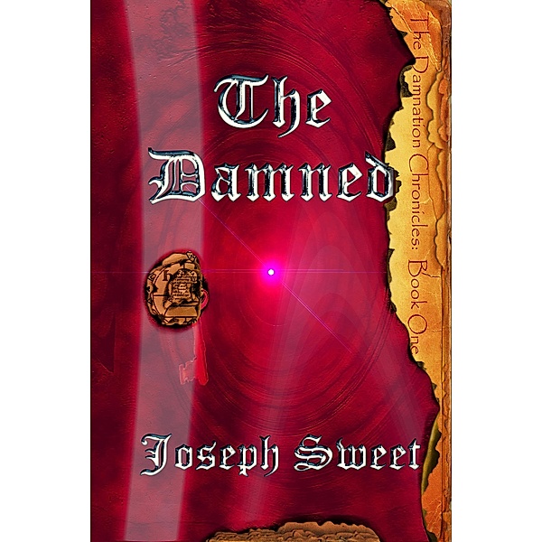 The Damned (The Damnation Chronicles, #1) / The Damnation Chronicles, Joseph Sweet
