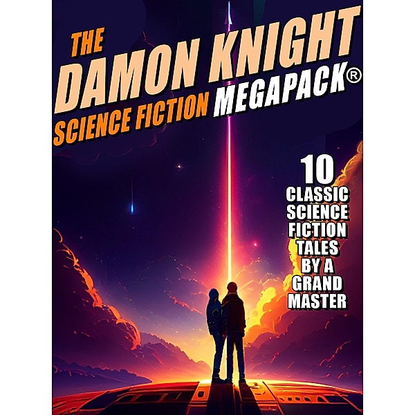 The Damon Knight Science Fiction MEGAPACK®, Damon Knight