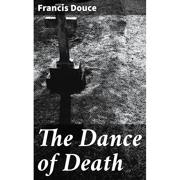 The Dance of Death, Francis Douce