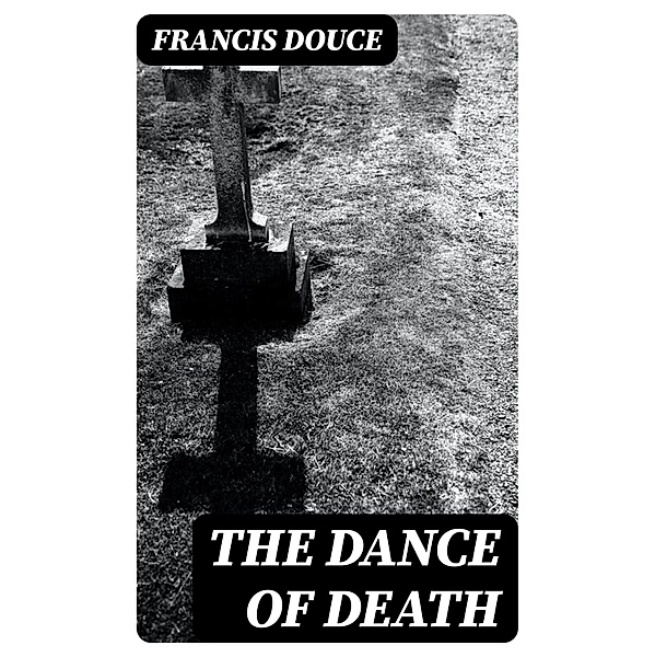 The Dance of Death, Francis Douce