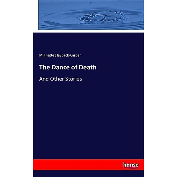 The Dance of Death, Minnette Slayback-Carper