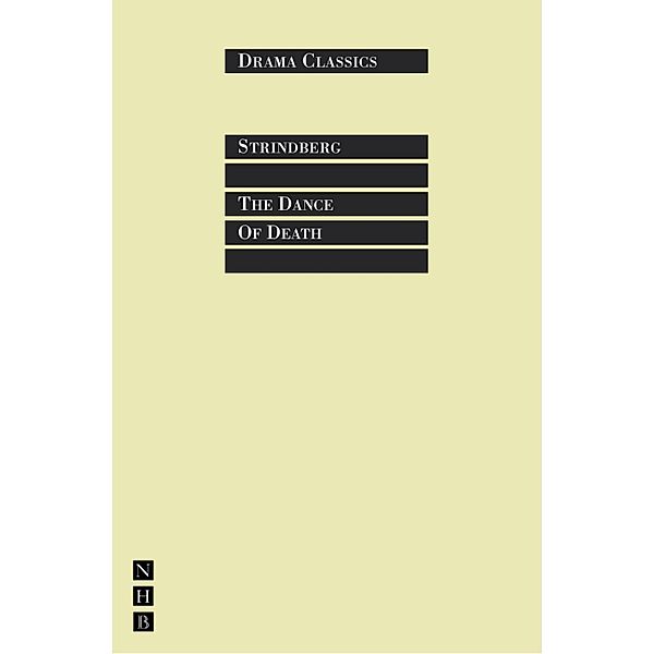 The Dance of Death / NHB Drama Classics Bd.0, August Strindberg