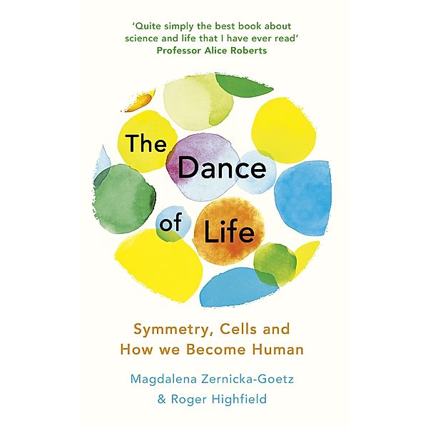 The Dance of Life, Magdalena Zernicka-Goetz, Roger Highfield