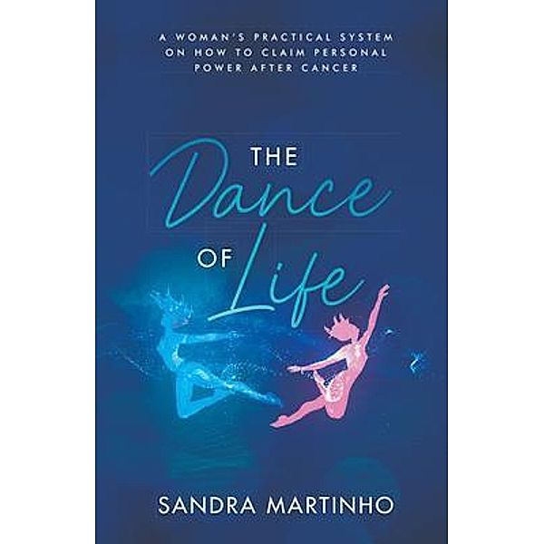 The Dance of Life / Passionpreneur Publishing, Sandra Martinho