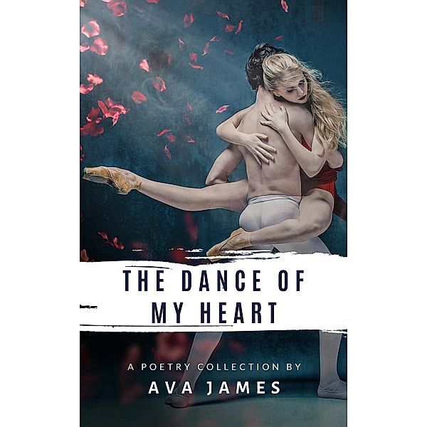 The Dance of My Heart, Ava James