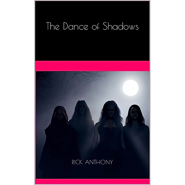 The Dance of Shadows, Rick Anthony