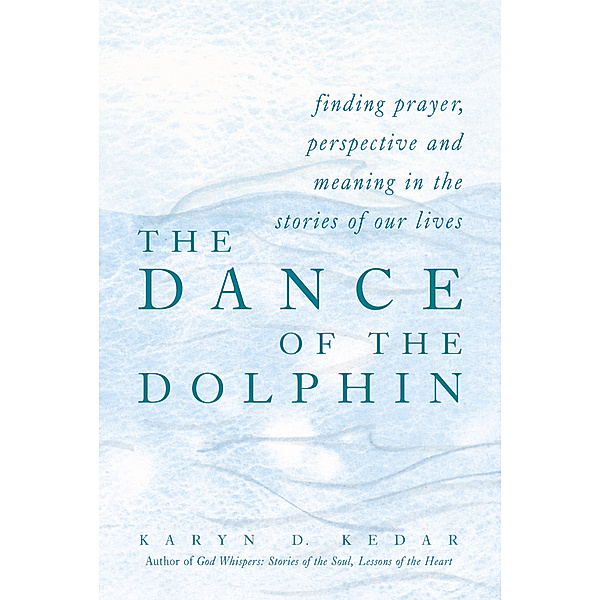 The Dance of the Dolphin, Karyn D. Kedar
