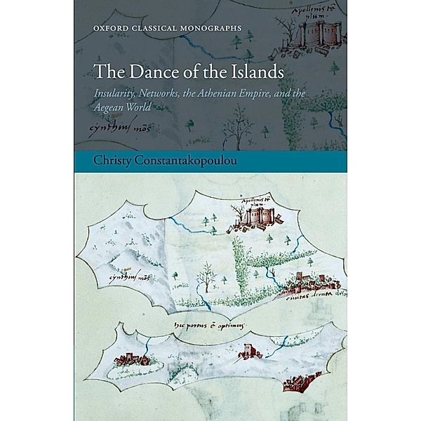 The Dance of the Islands / Oxford Classical Monographs, Christy Constantakopoulou