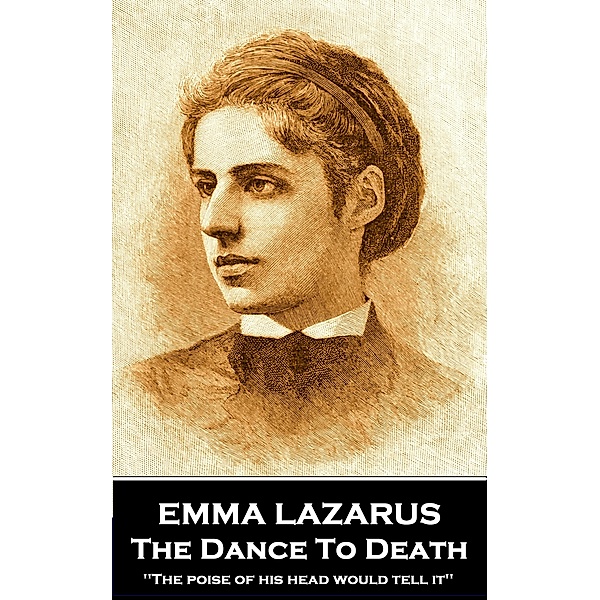 The Dance to Death, Emma Lazarus