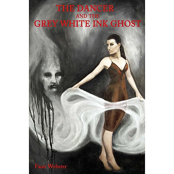 The Dancer and The Grey White Ink Ghost, Faun Webster