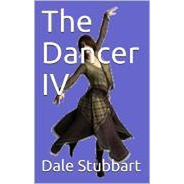 The Dancer IV / The Dancer, Dale Stubbart