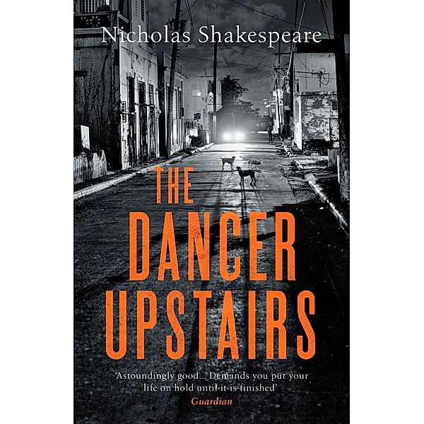 The Dancer Upstairs, Nicholas Shakespeare