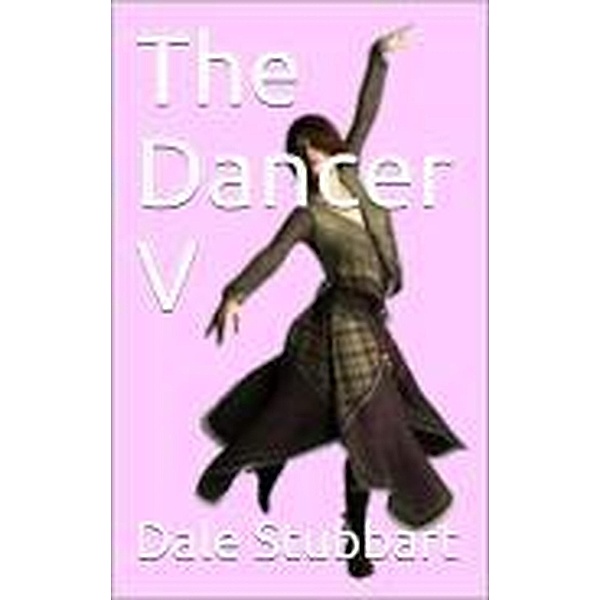 The Dancer V / The Dancer, Dale Stubbart