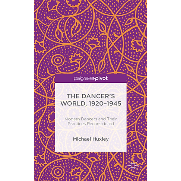 The Dancer's World, 1920 - 1945, M. Huxley