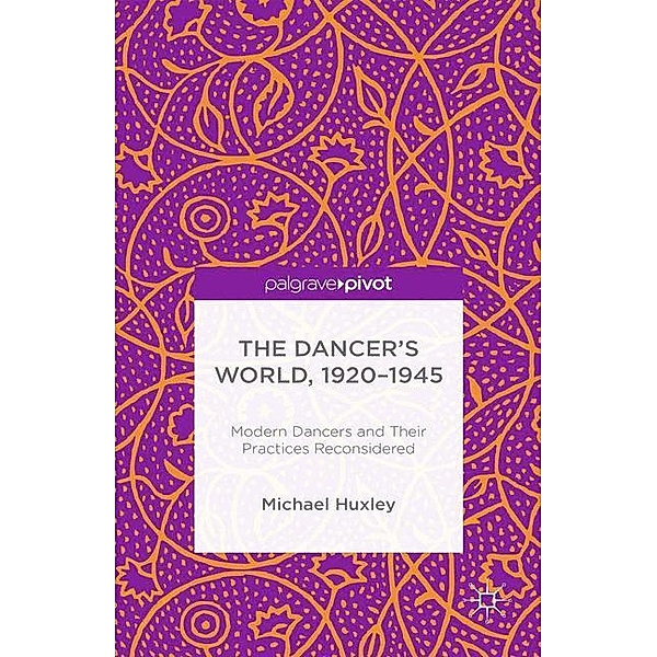 The Dancer's World, 1920 - 1945, M. Huxley