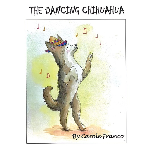 THE DANCING CHIHUAHUA, Carole Franco