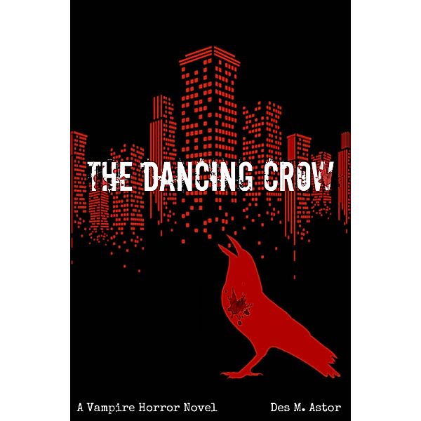 The Dancing Crow (The Kingdoms of Blood, #1) / The Kingdoms of Blood, Des M. Astor