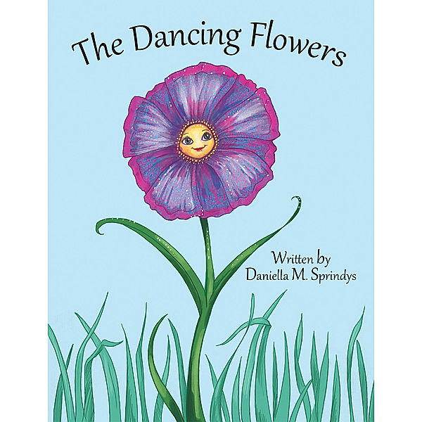 The Dancing Flowers, Daniella M. Sprindys