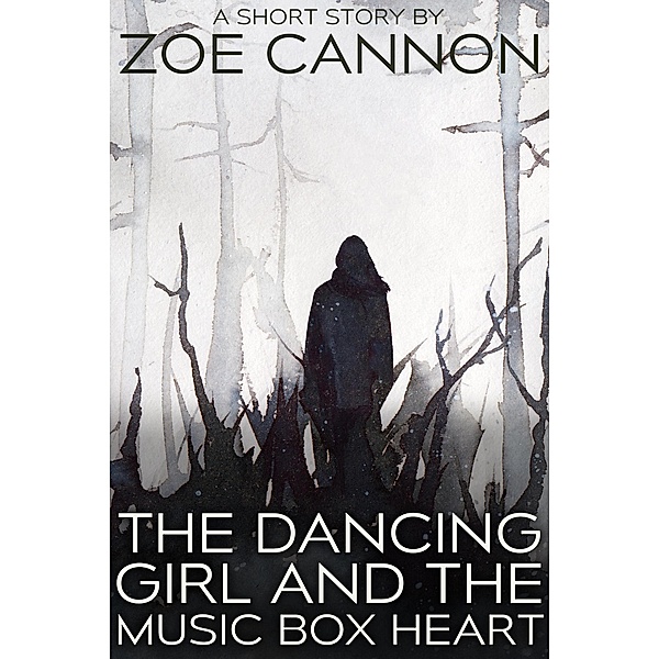 The Dancing Girl and the Music Box Heart, Zoe Cannon
