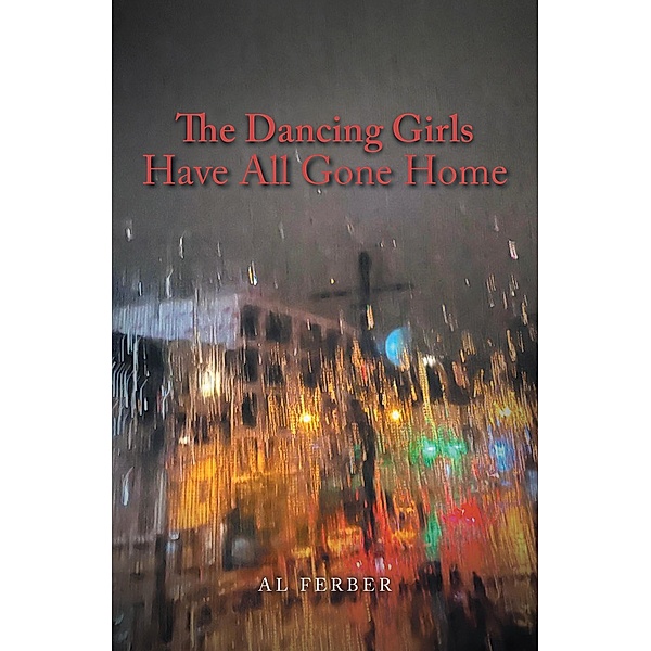 The Dancing Girls Have All Gone Home, Al Ferber