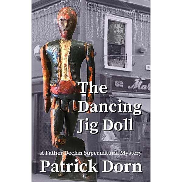 The Dancing Jig Doll (A Father Declan Supernatural Mystery) / A Father Declan Supernatural Mystery, Patrick Dorn