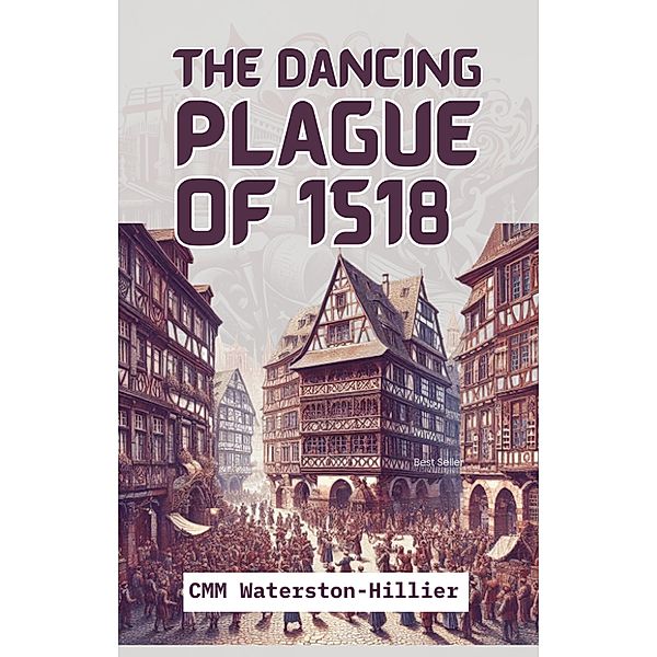 The Dancing Plague of 1518, Cmm Waterston-Hillier
