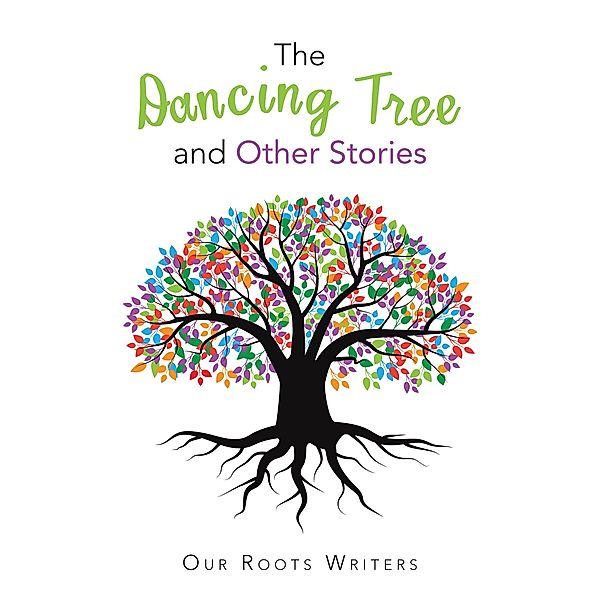 The Dancing Tree and Other Stories, Our Roots Writers