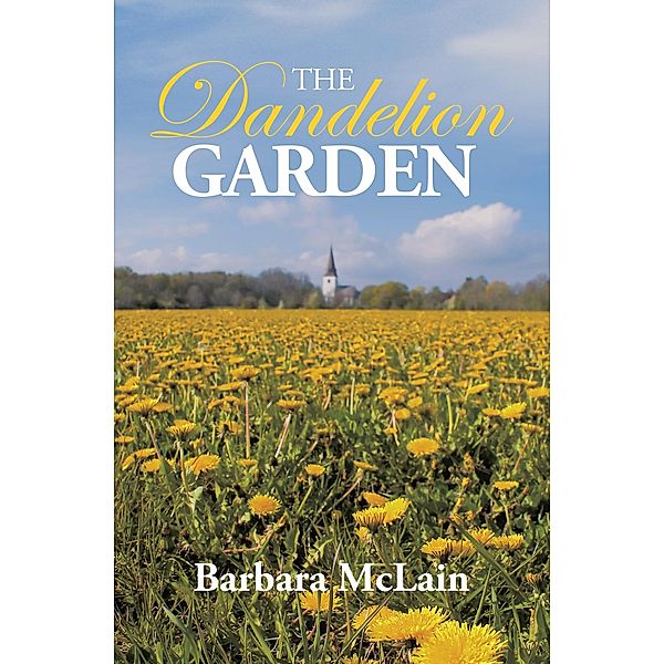 The Dandelion Garden, Barbara McLain