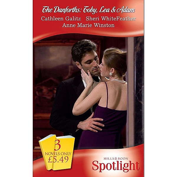 The Danforths: Toby, Lea and Adam: Cowboy Crescendo / Steamy Savannah Nights / The Enemy's Daughter (Mills & Boon Spotlight), Cathleen Galitz, Sheri Whitefeather, Anne Marie Winston