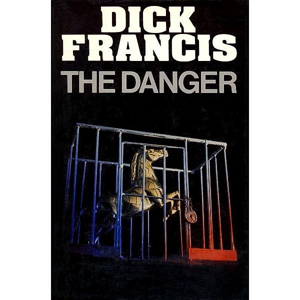 The Danger / Francis Thriller, Dick Francis