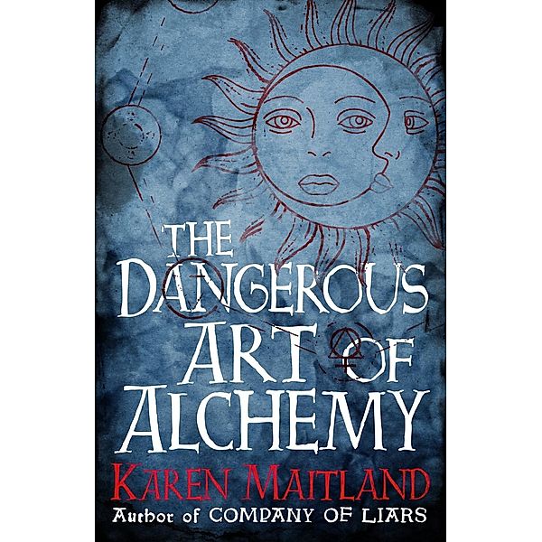 The Dangerous Art of Alchemy, Karen Maitland